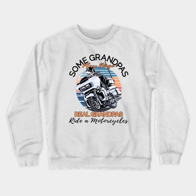 Some grandpas play bingo real grandpas ride a motorcycles Crewneck Sweatshirt by Lekrock Shop